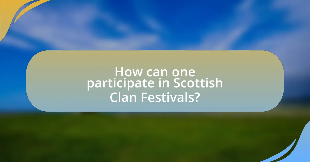 How can one participate in Scottish Clan Festivals?