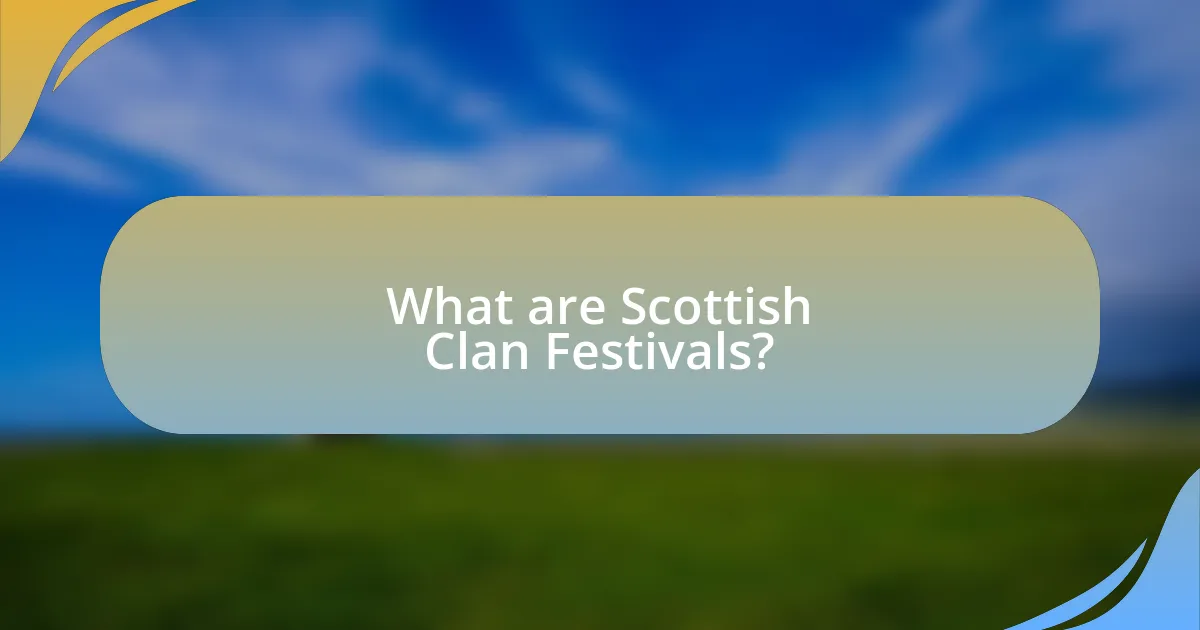 What are Scottish Clan Festivals?