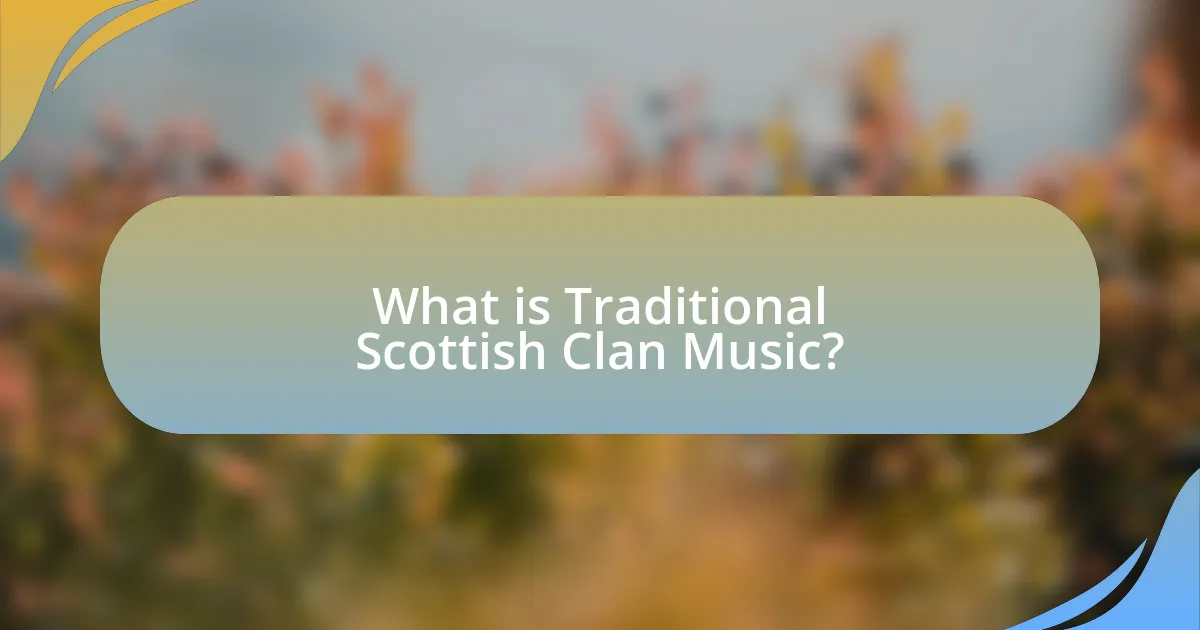 What is Traditional Scottish Clan Music?